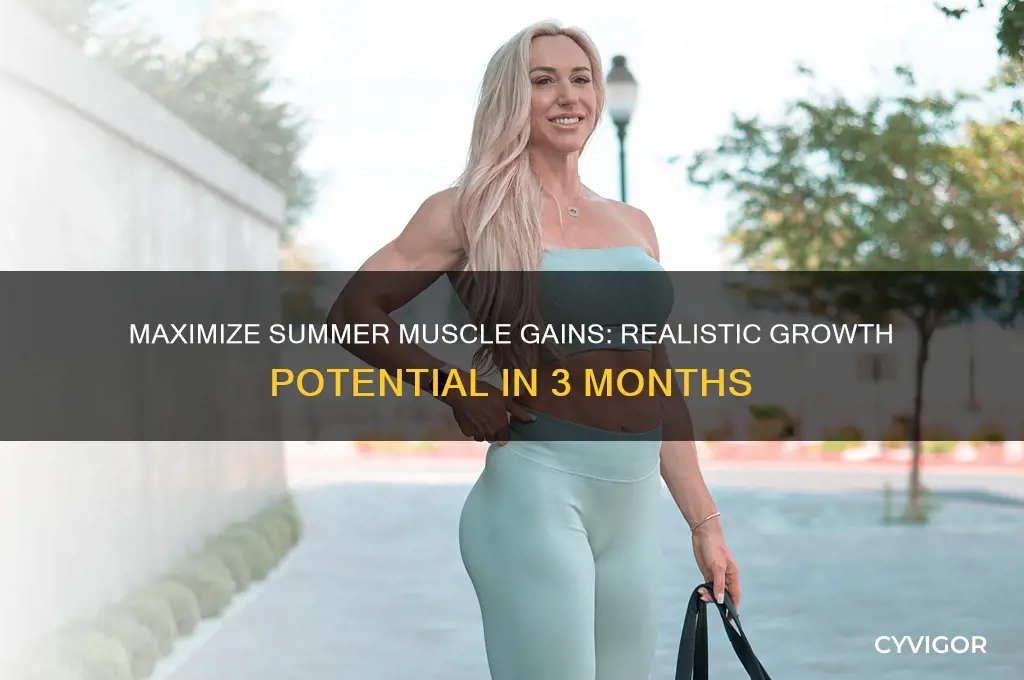how much muscle can you gain in summerh