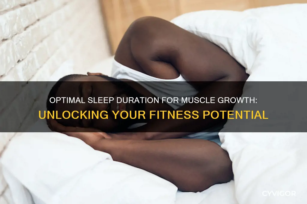 how much should i sleep to gain muscle