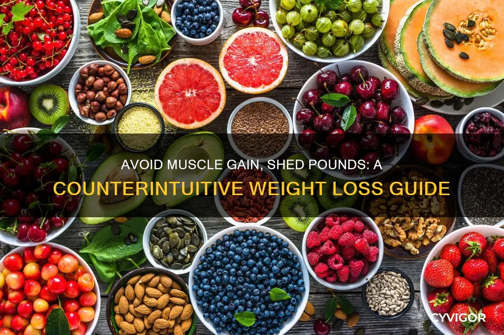 how not to gain muscle and lose weight