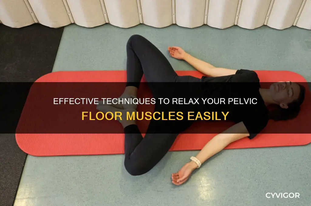 how relax pelvic floor muscles