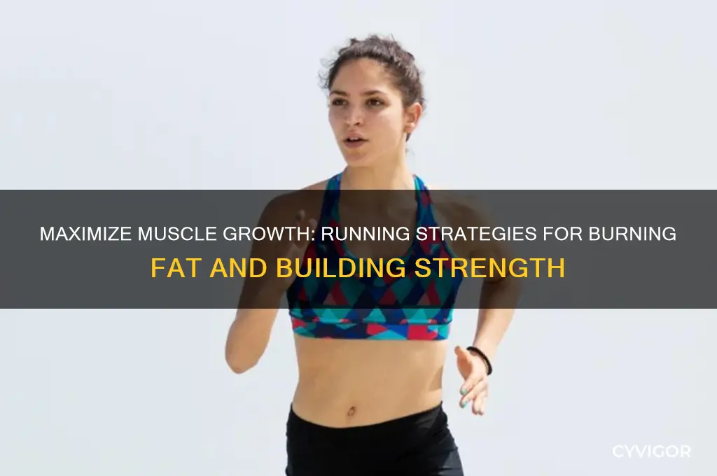 how to burn and gain more muscles when you run