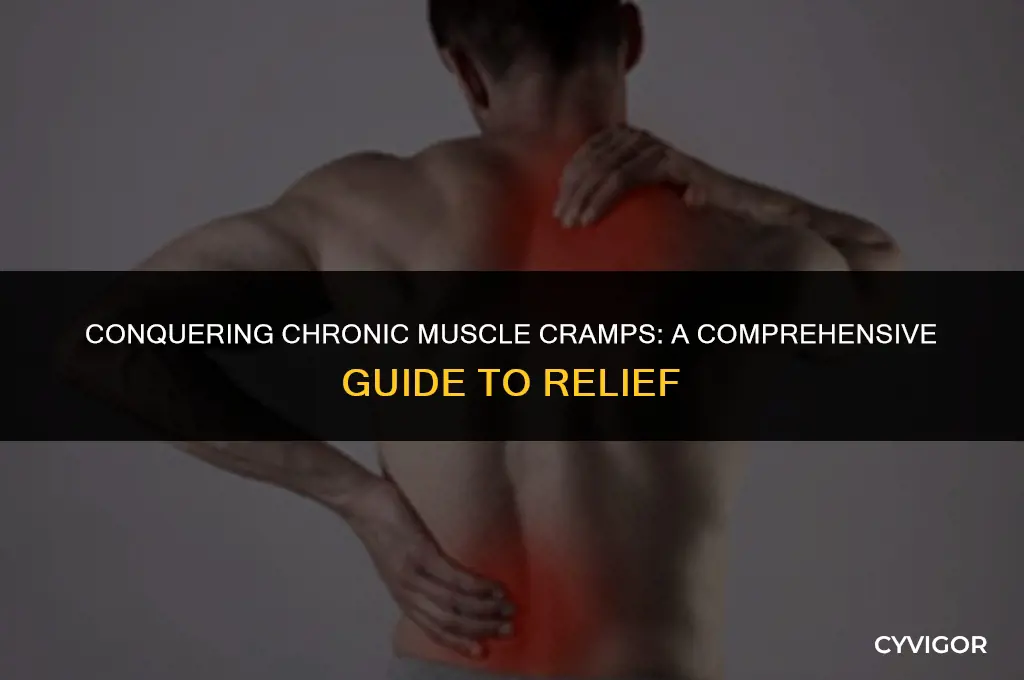 how to cure chronic muscle cramps