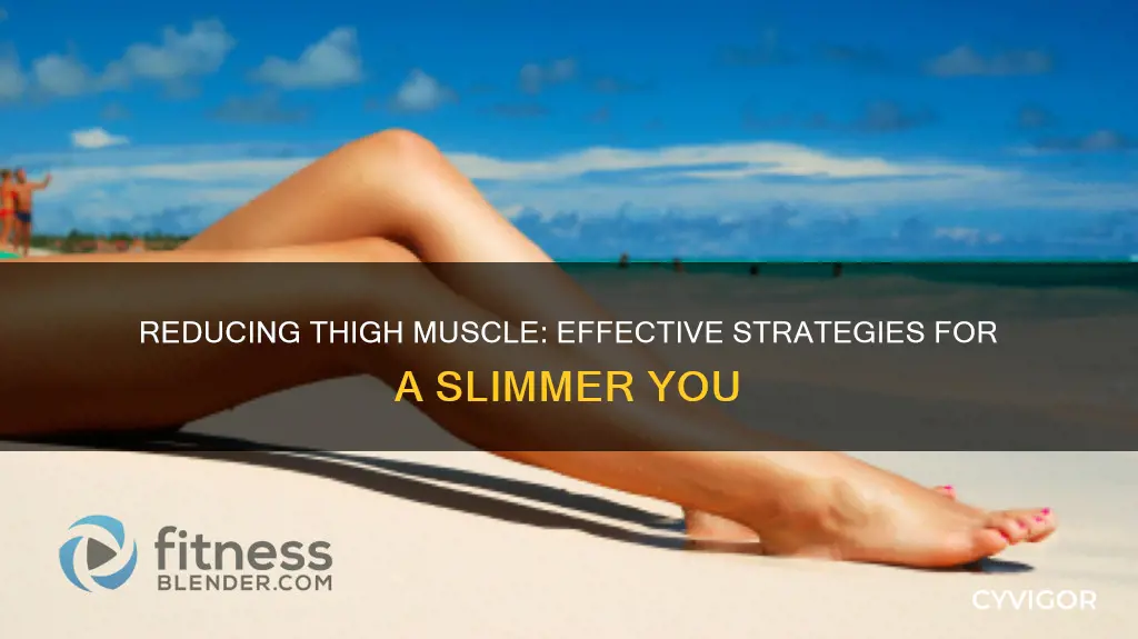 how to decrease thigh muscle