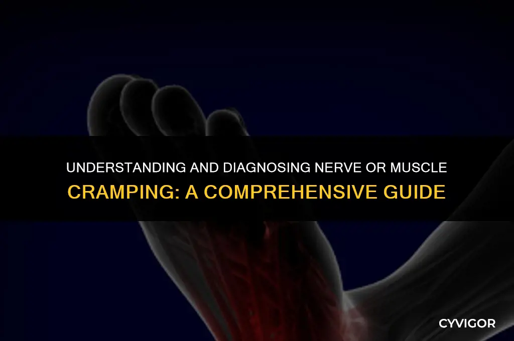 how to diagnose nerve or muscle cramping