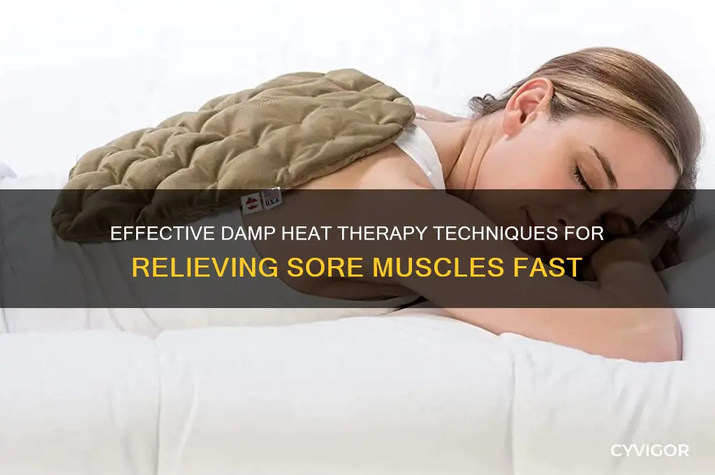 how to do damp heat for sore muscles