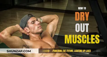 Drying Out Muscles: Techniques for Fitness and Health