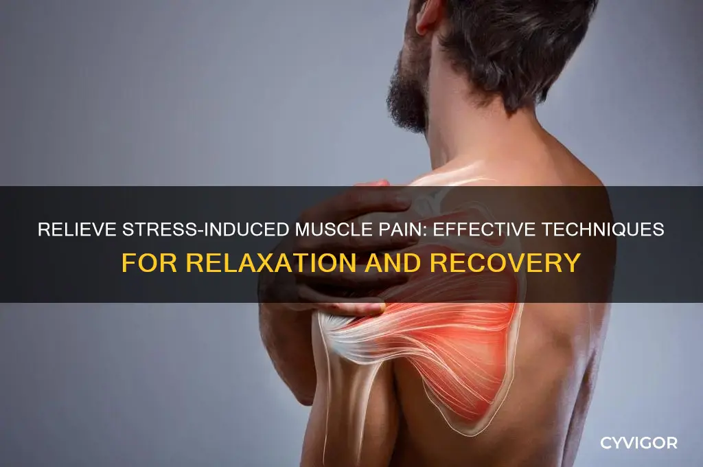 how to ease muscle pain from stress