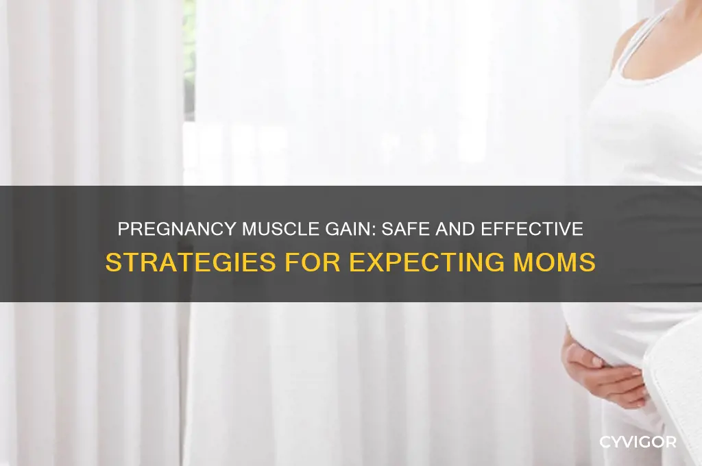 how to gain muscle while pregnant