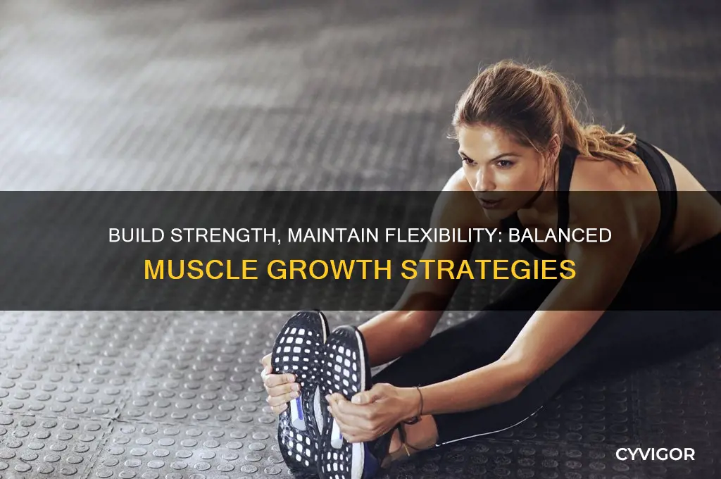 how to gain muscle without losing flexibility