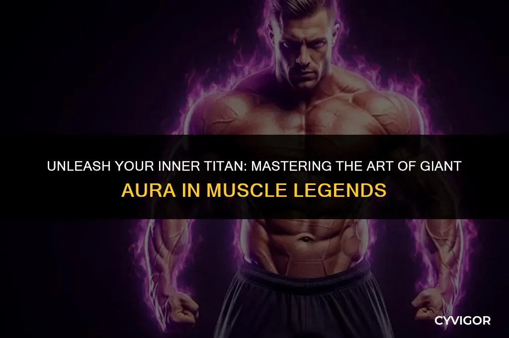 how to get giant aura in muscle legends