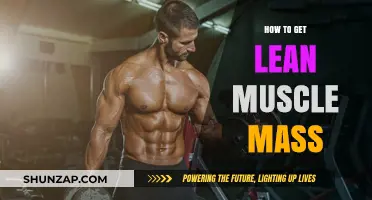 Unlocking Lean Muscle Mass: A Comprehensive Guide to Fitness