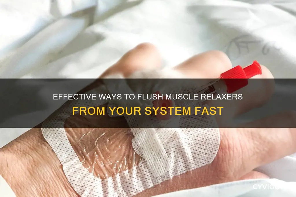 how to get muscle relaxer out of system