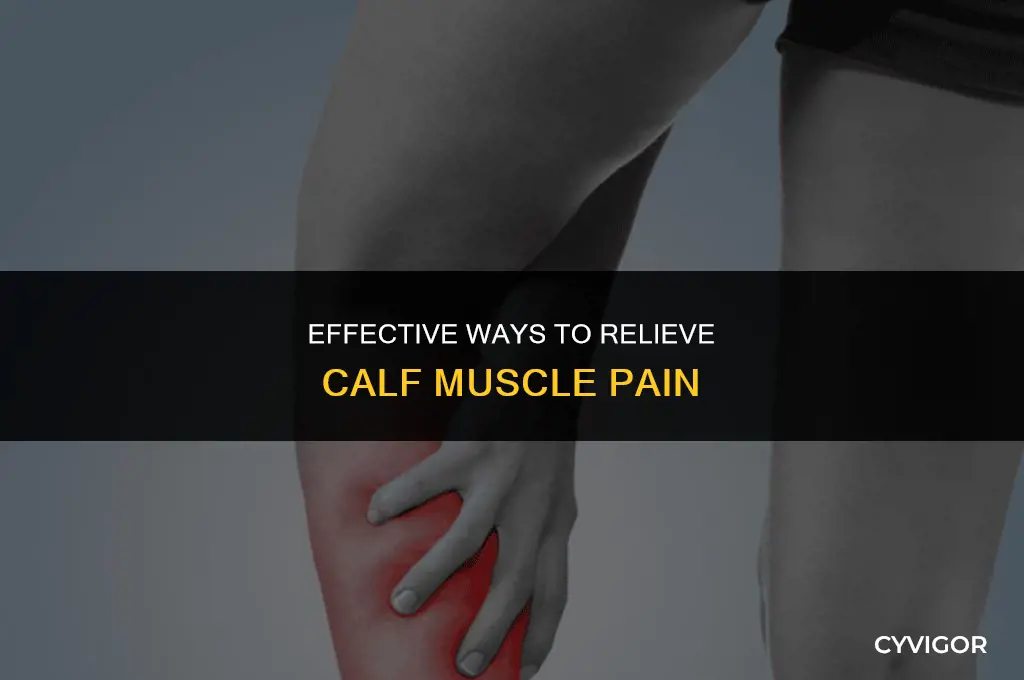 how to get rid of calf muscle pain