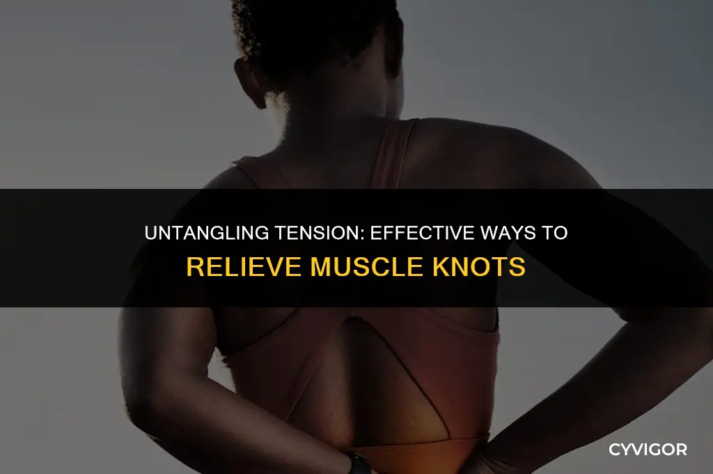 how to get rid of knots in muscle