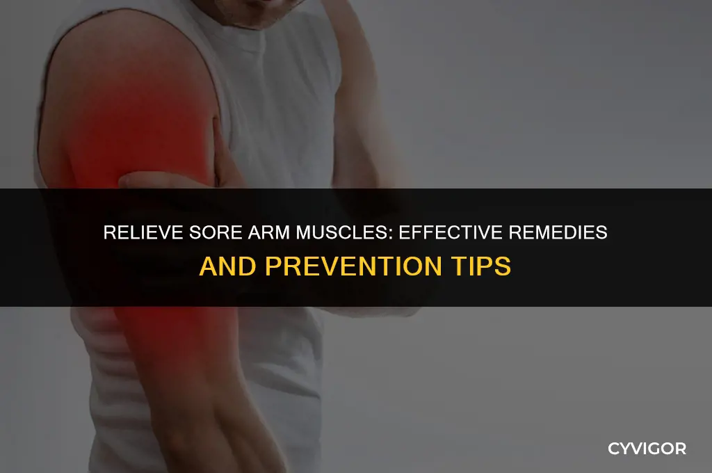 how to get rid of sore arm muscles