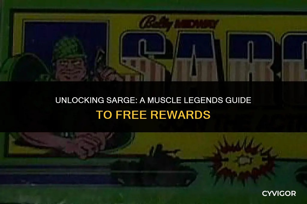 how to get sarge for free in muscle legends