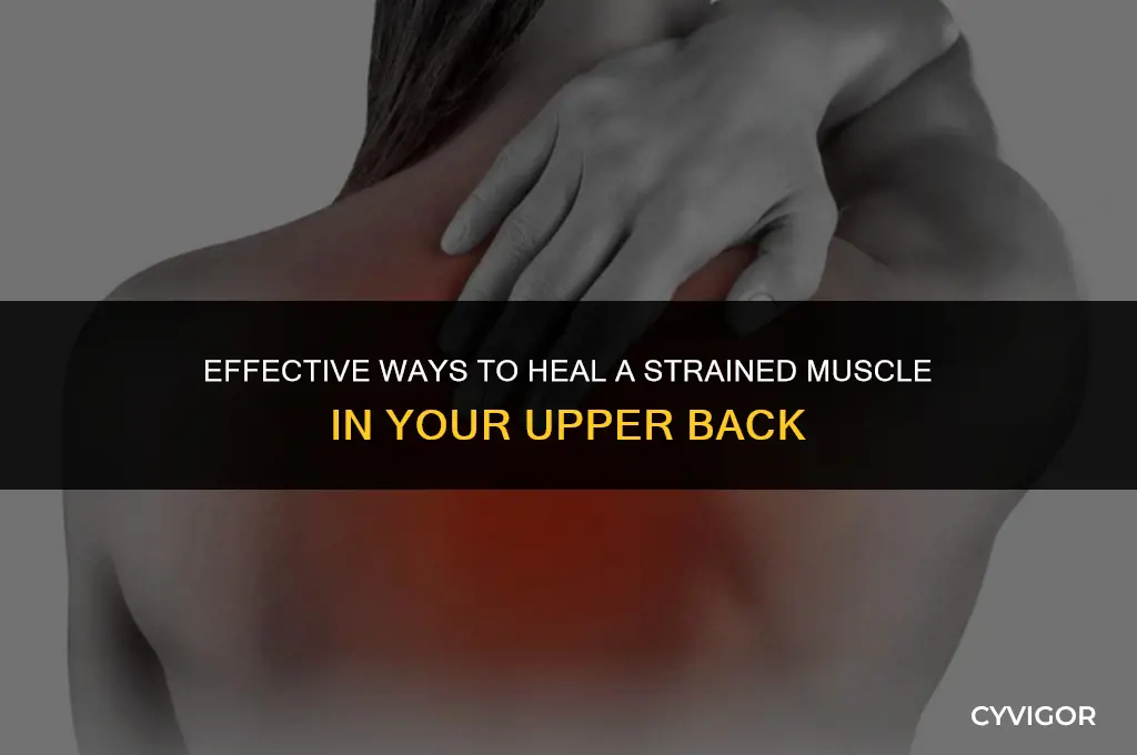 how to heal a strained muscle in upper back
