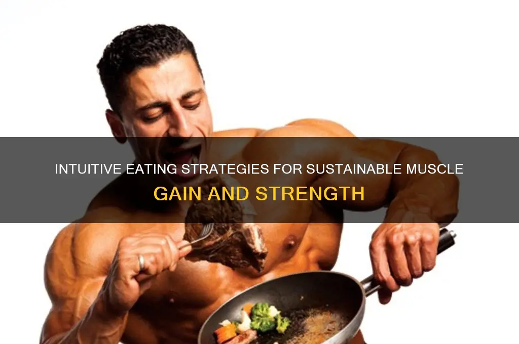 how to intuitively eat for muscle gain