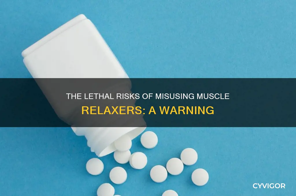 how to kill yourself with muscle relaxers