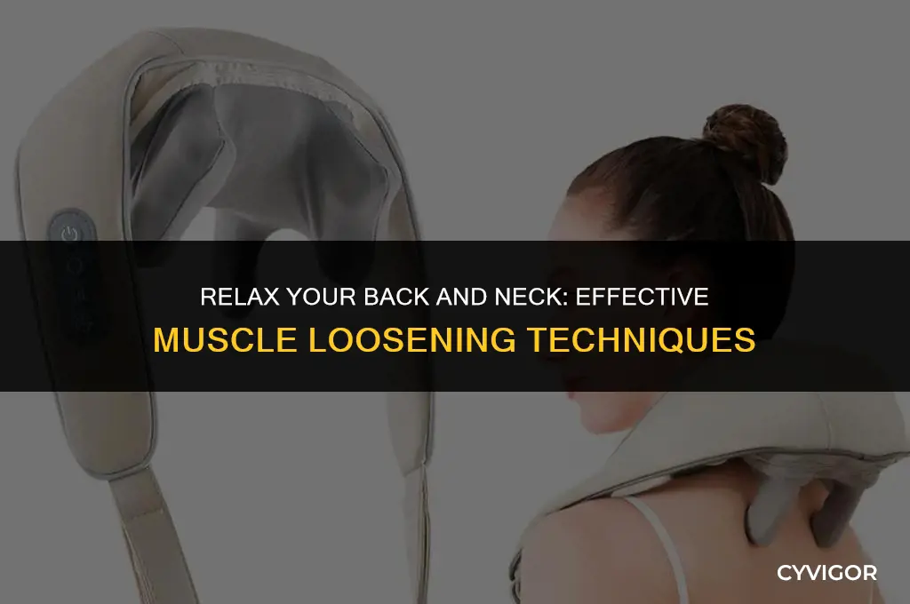 how to loosen back and neck muscles