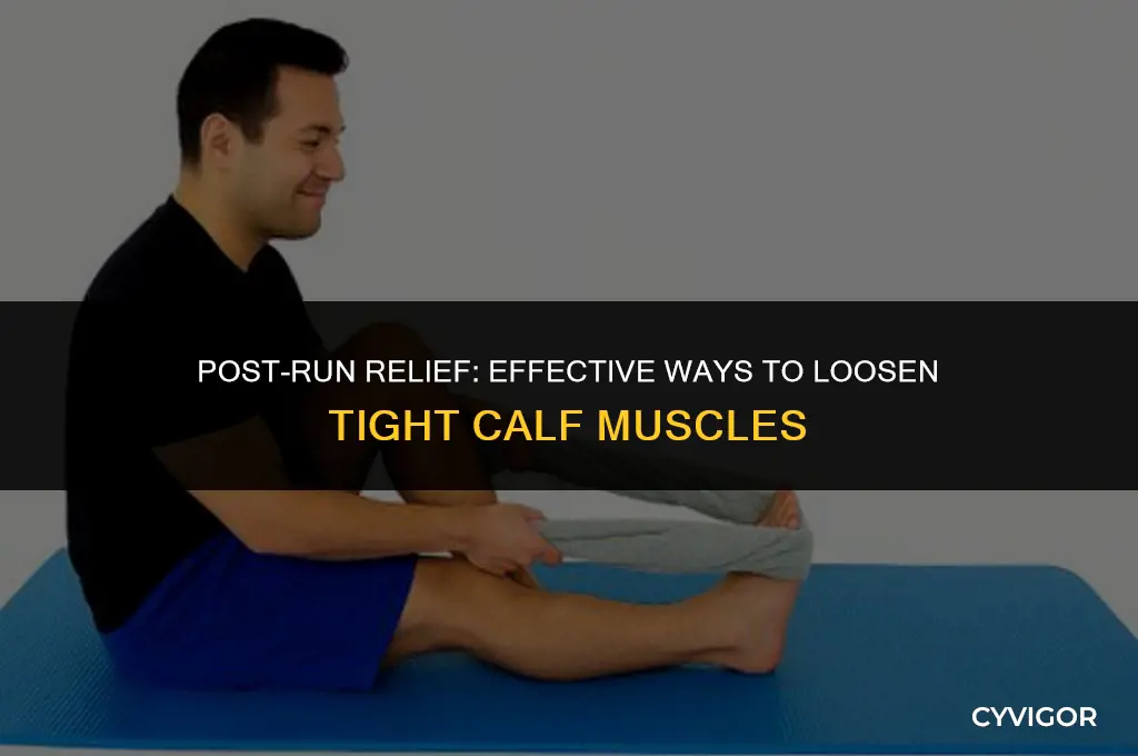how to loosen calf muscles after running