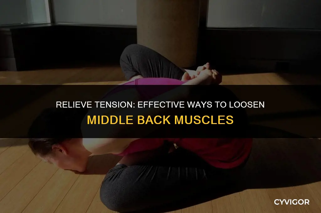 how to loosen middle back muscles