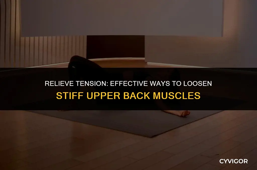 how to loosen stiff upper back muscles