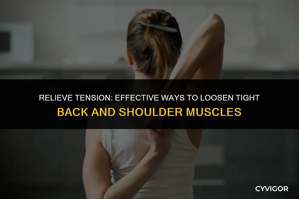 how to loosen tight back and shoulder muscles