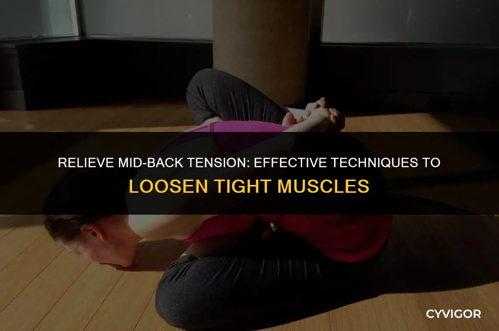 how to loosen tight muscles in mid back
