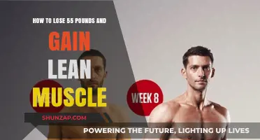 Transform Your Body: Shed 55 Pounds, Build Lean Muscle Fast