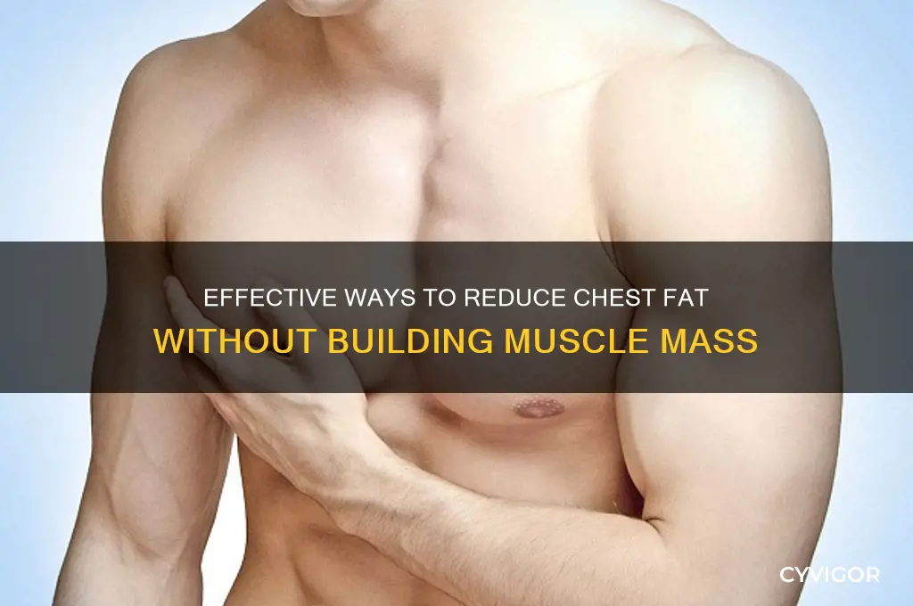 how to lose chest fat without gaining muscle