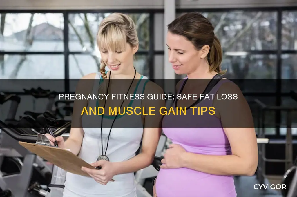 how to lose fat and gain muscle while pregnant