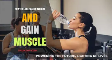 Shed Water Weight, Build Muscle: Effective Strategies for a Leaner You