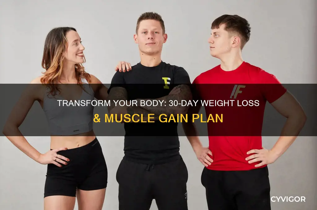 how to lose weight and gain muscle in 30 days