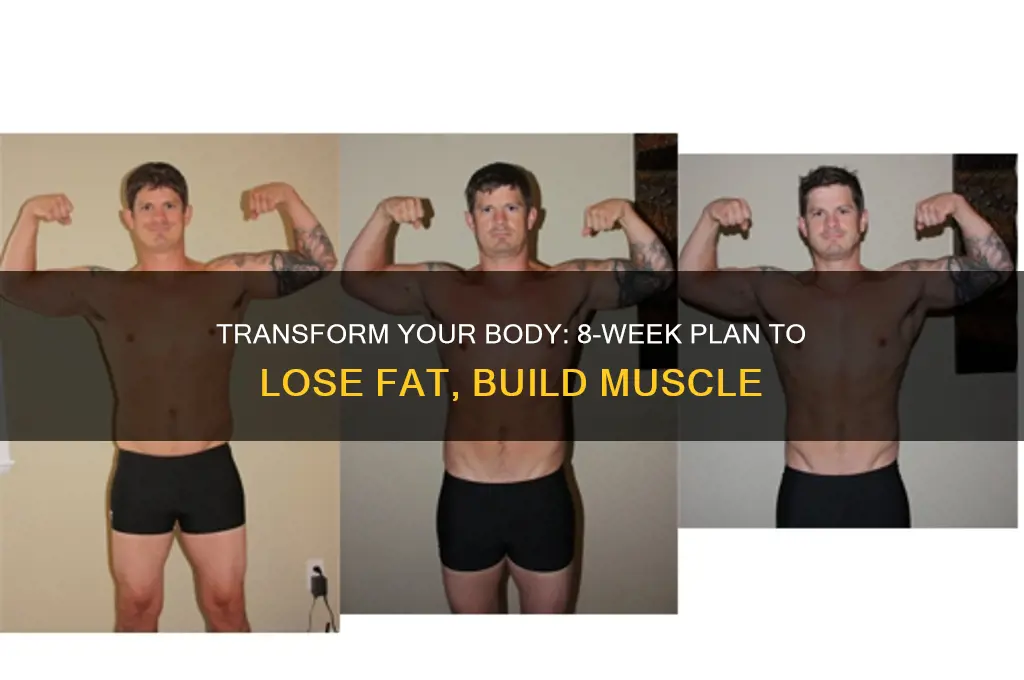 how to lose weight and gain muscle in 8 weeks