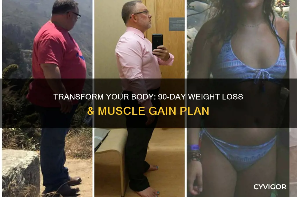 how to lose weight and gain muscle in 90 days