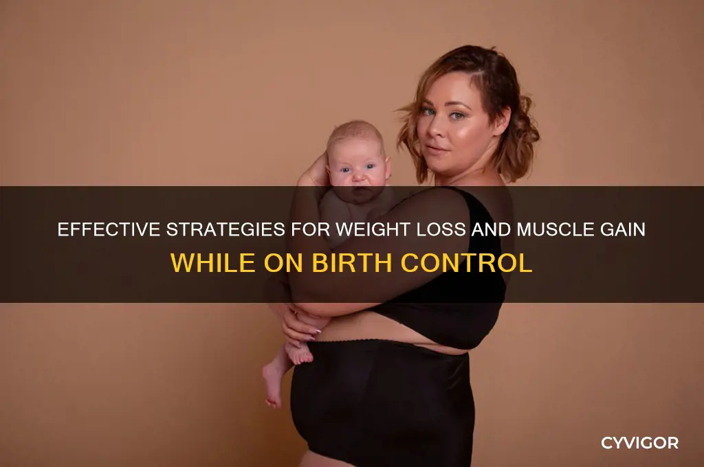 how to lose weight and gain muscle on the pill