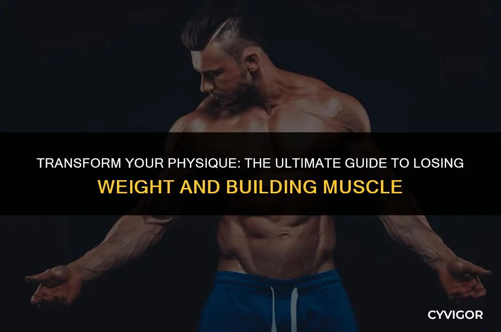 how to lose weight build muscle