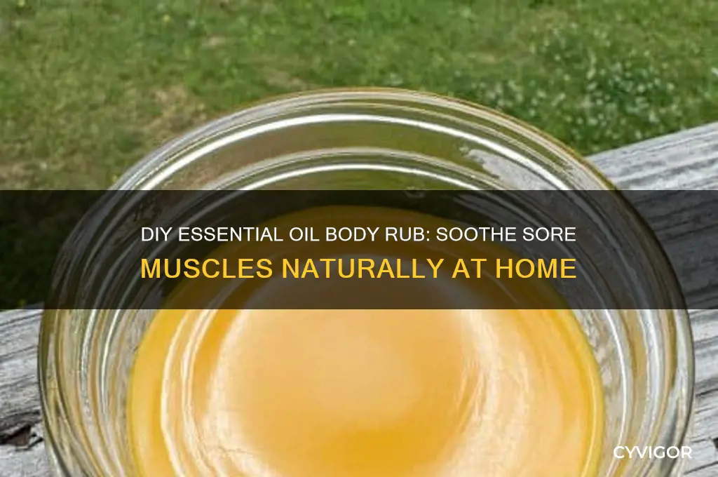 how to make essential oil body rub for sore muscles