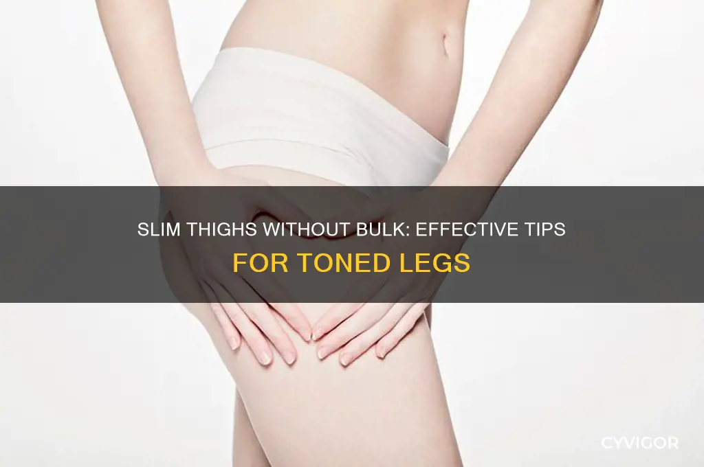 how to make thighs thinner without gaining muscle