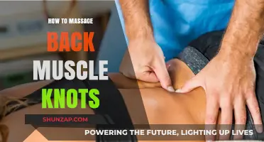 Relieve Tension: A Guide to Massaging Back Muscle Knots