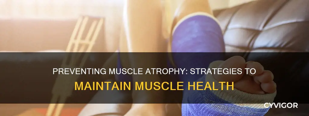 how to muscle atrophy
