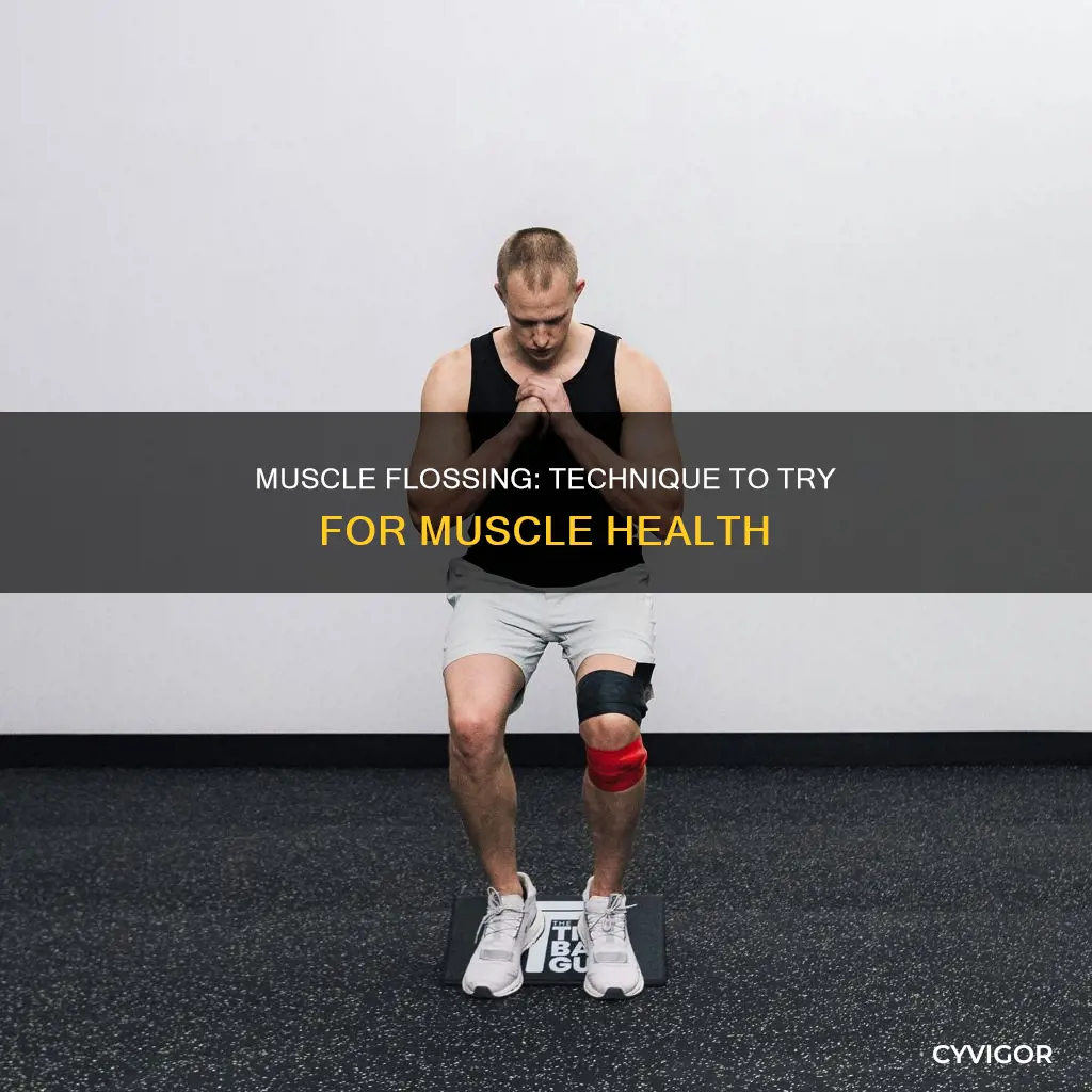 how to muscle floss