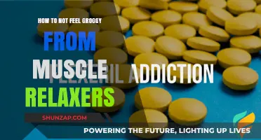 Beat Muscle Relaxer Grogginess: Tips for Staying Alert and Energized