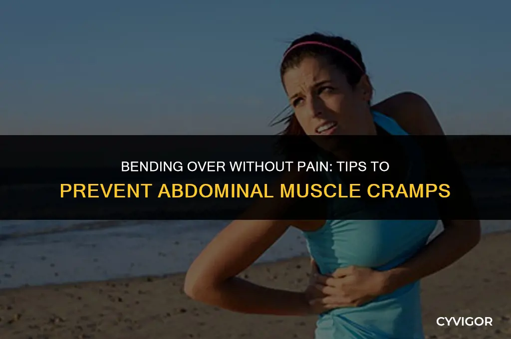 how to prevent abdominal muscle cramps when bending over
