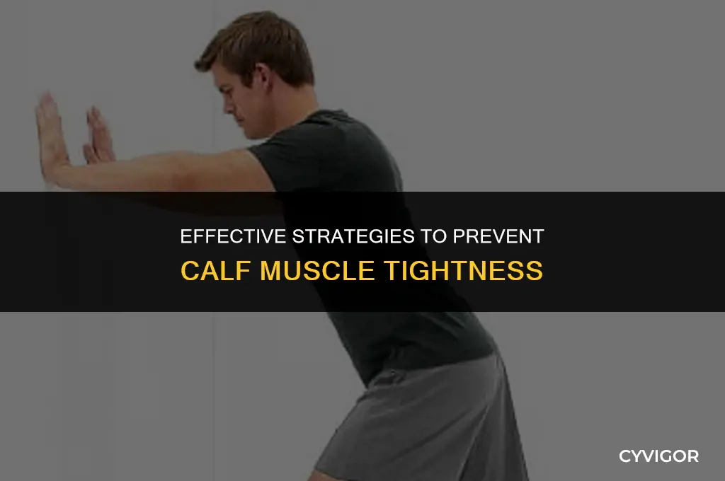 how to prevent calf muscle tightness