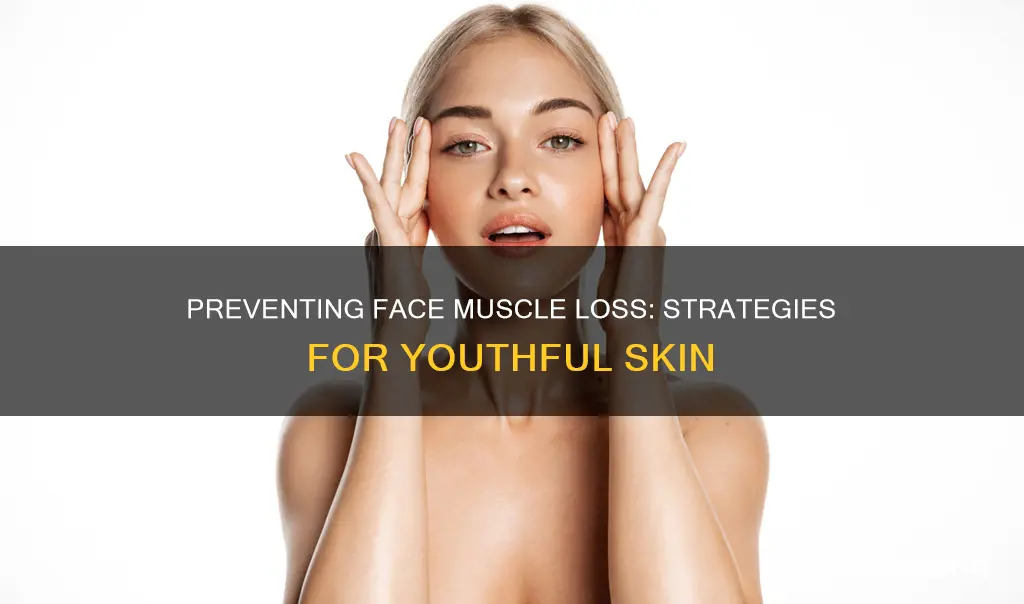 how to prevent face muscle