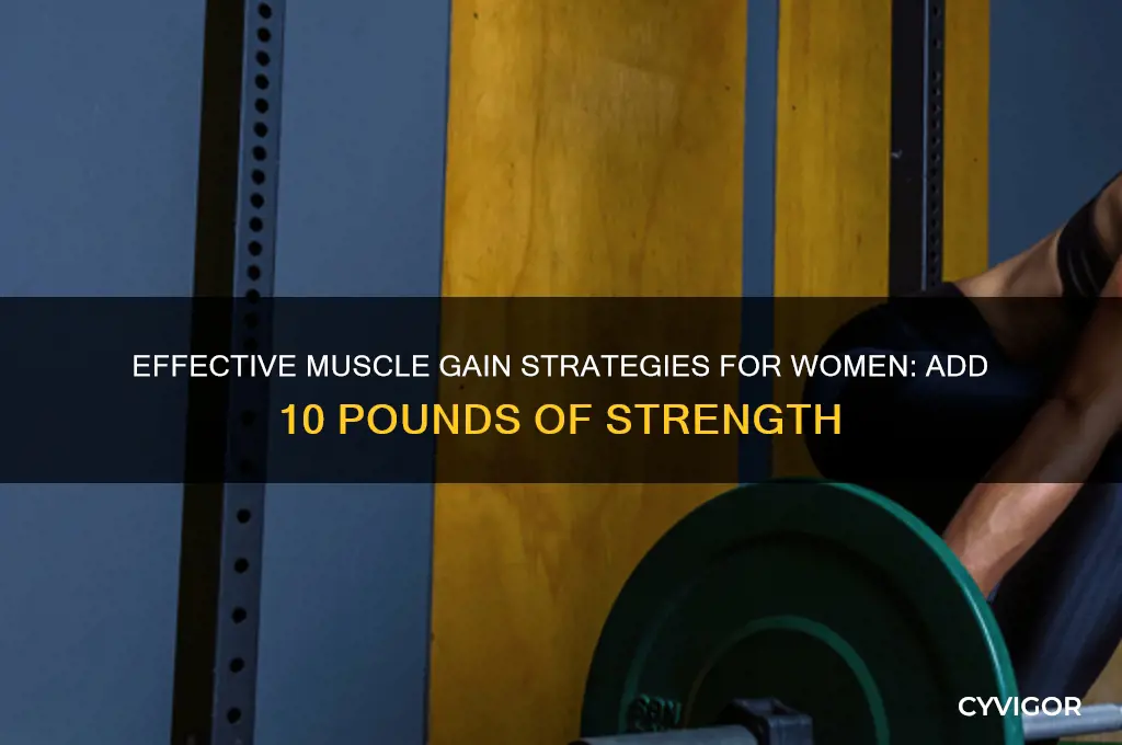 how to put 10 pounds of muscle for woman gain