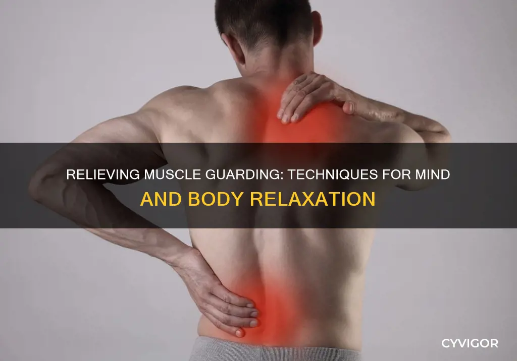 how to reduce muscle guarding