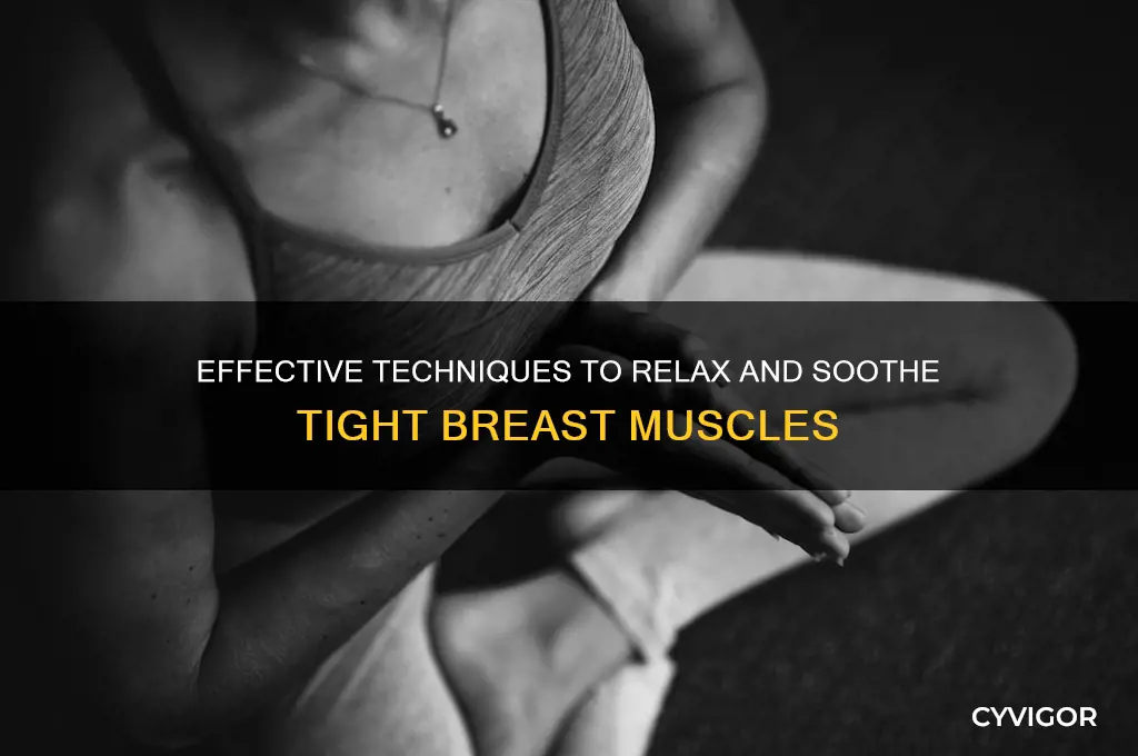 how to relax breast muscles